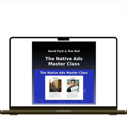 David Ford, Tom Bell – The Native Ads Master Class