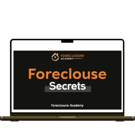 Foreclosure Academy – Foreclosure Secrets